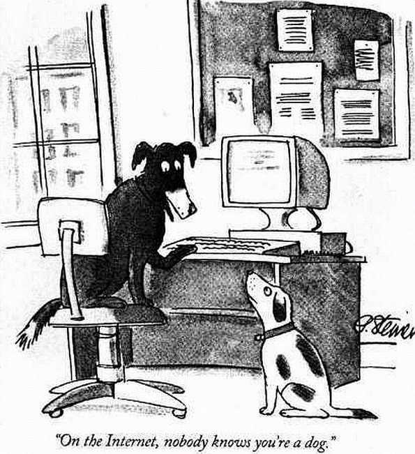 "On the Internet, nobody knows you're a dog."